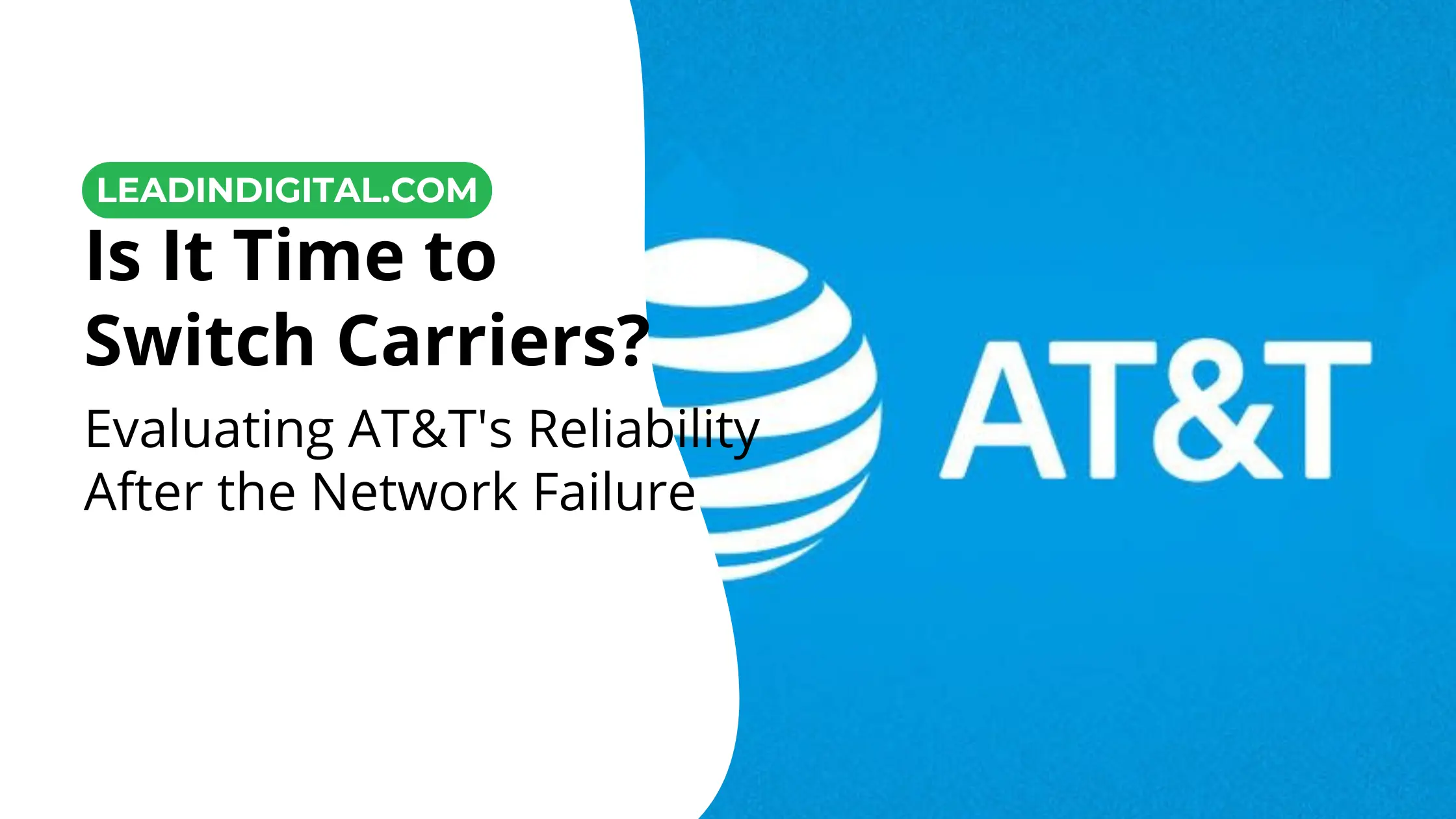 Is It Time to Switch Carriers? Evaluating AT&T's Reliability After the Network Failure