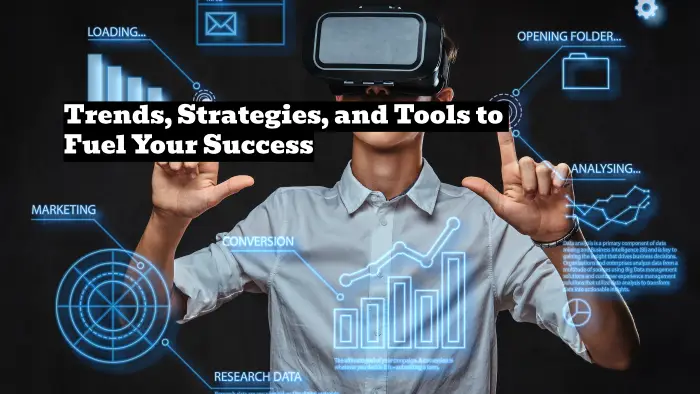 Marketing & Growth in 2025: Trends, Strategies, and Tools to Fuel Your Success