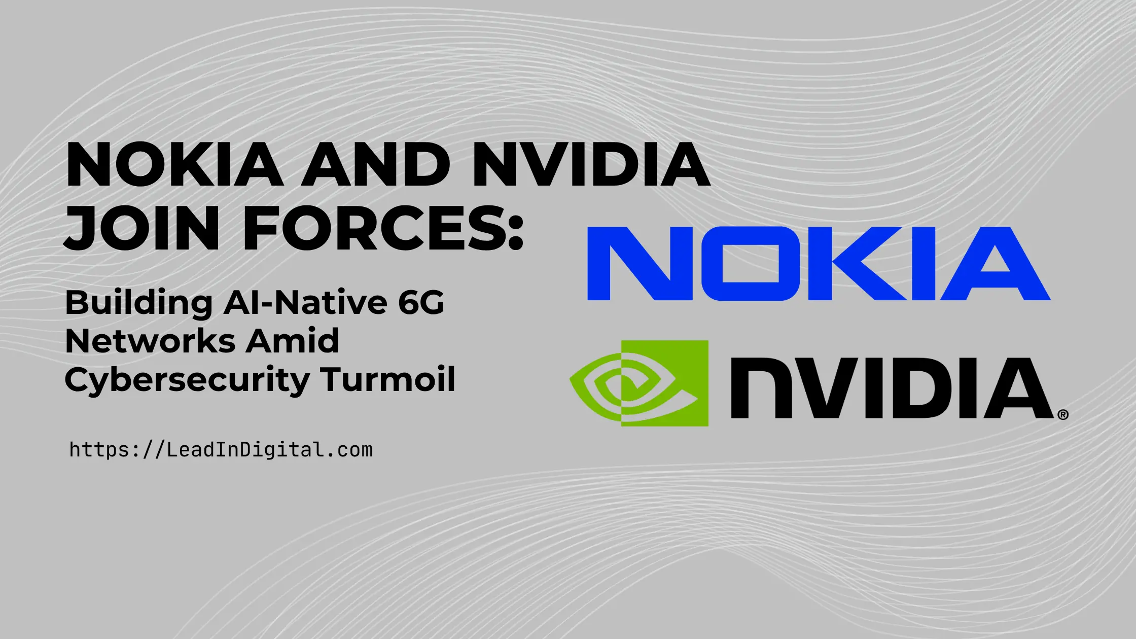 Nokia and Nvidia Join Forces: Building AI-Native 6G Networks Amid Cybersecurity Turmoil