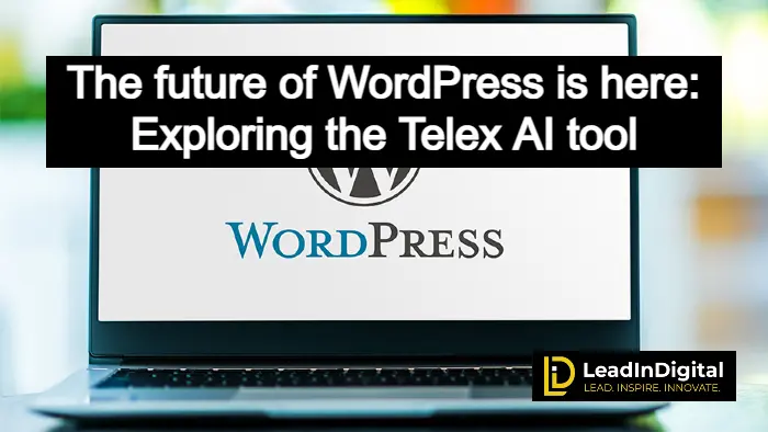 The future of WordPress is here: Exploring the Telex AI tool