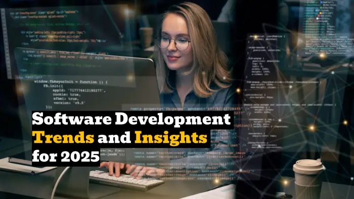 Unlocking the Future: Software Development Trends and Insights for 2025