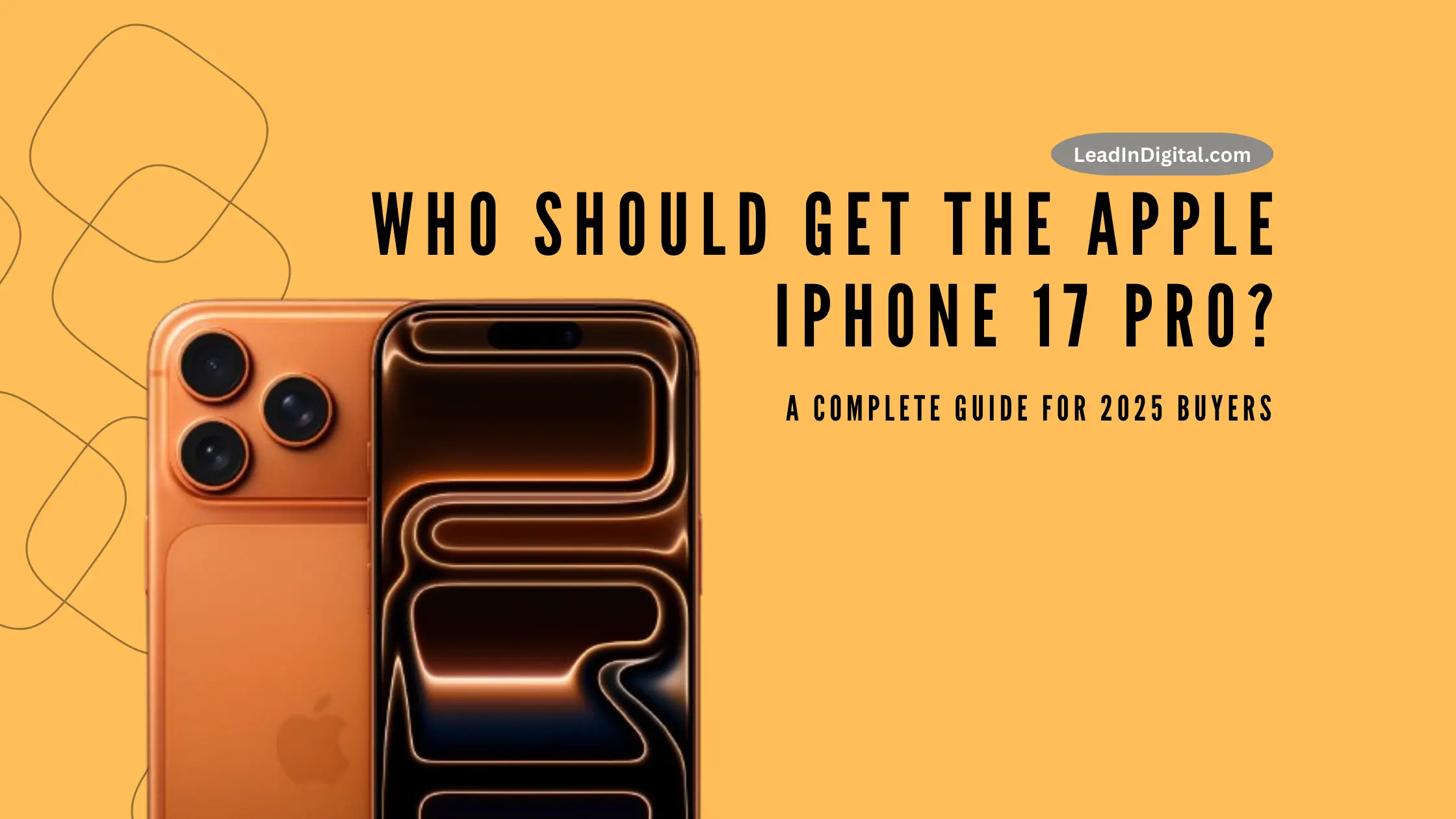 Who Should Get the Apple iPhone 17 Pro?